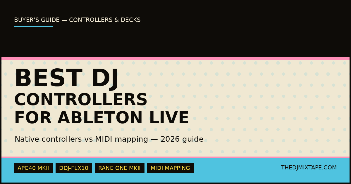 Best DJ Controllers for Ableton Live (2026)