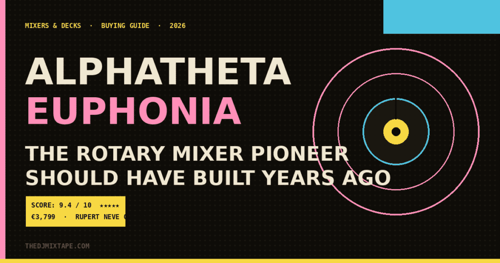 AlphaTheta euphonia Review (2026): The Rotary Mixer Pioneer Should Have Built Years Ago