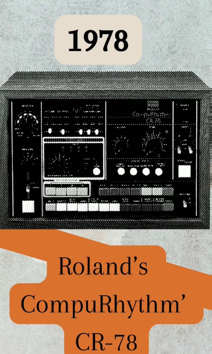 The Roland CompuRhythm CR-78 drum machine from 1978.