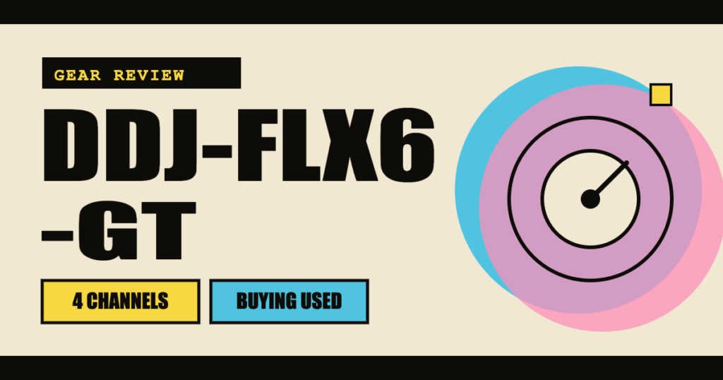 Riso-style graphic card reading DDJ-FLX6-GT Review with a stylised jog wheel in cyan and pink and labels for four channels and used buyers' guide