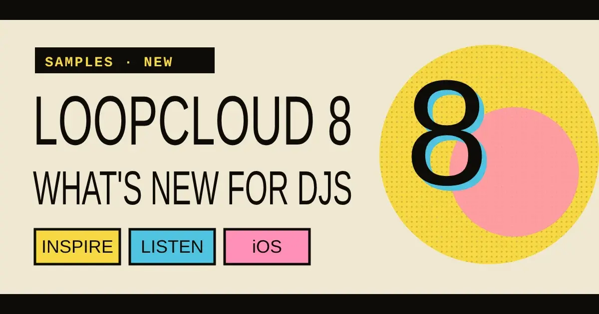 Loopcloud 8: What’s New, Prices and Plans for DJs (2026)